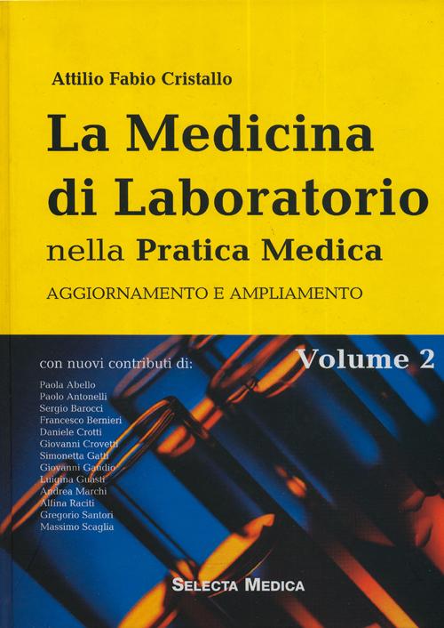 La medicina di laboratorio nella pratica medica. Volume di aggiornamento e ampliamento. Vol. 2