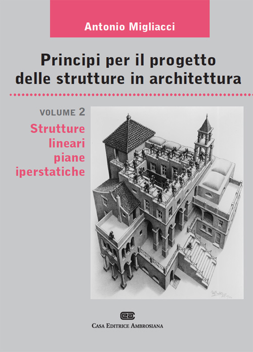 Principi per il progetto di strutture in architettura. Vol. 2: Strutture lineari piane iperstatiche
