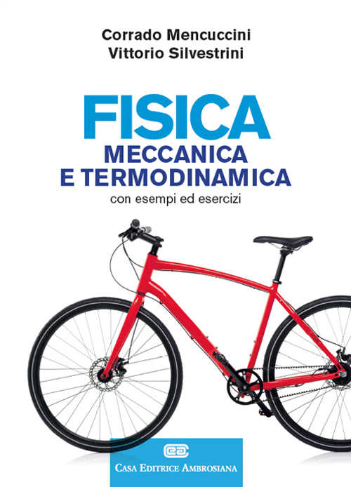 Fisica. Meccanica e termodinamica. Con esempi ed esercizi