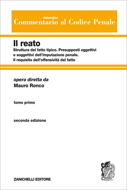 Commentario sistematico al codice penale. Vol. 2/1: Struttura del fatto tipico-Presupposti oggettivi e soggettivi dell'imputazione penale-Il requisito dell'offensività del fatto