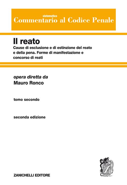Commentario sistematico al codice penale. Vol. 2/2: Cause di esclusione e di estinzione del reato e della pena-Forme di manifestazione e concorso di reati