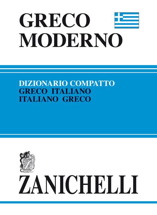 Greco moderno compatto. Dizionario greco-italiano, italiano-greco