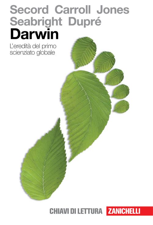 Darwin. L'eredità del primo scienziato globale