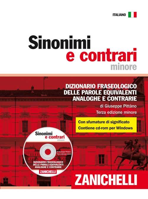 Sinonimi e contrari. Dizionario fraseologico delle parole equivalenti, analoghe e contrarie. Ediz. minore