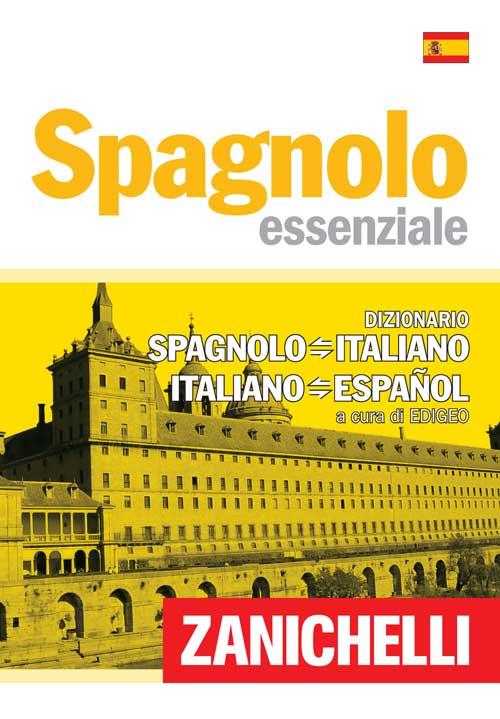 Spagnolo essenziale. Dizionario spagnolo-italiano, italiano-spagnolo