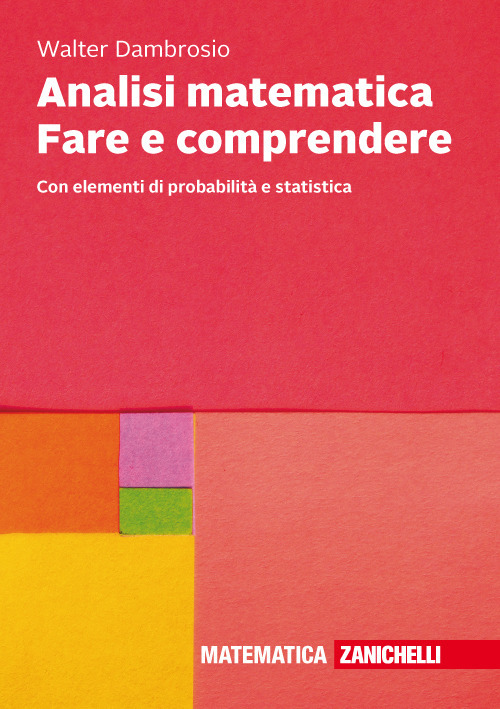 Analisi matematica Fare e comprendere. Con elementi di probabilità e statistica