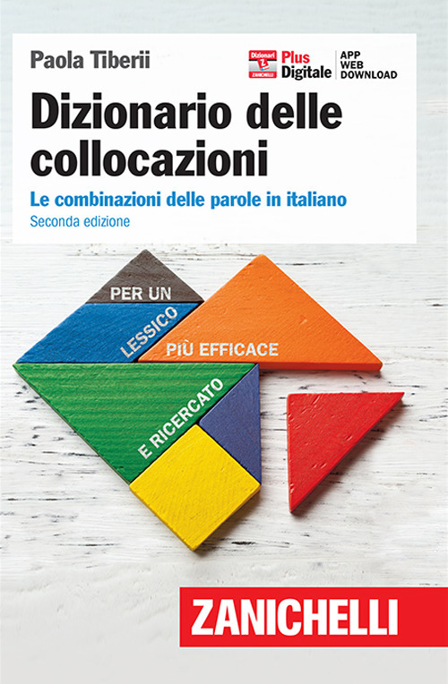 Dizionario delle collocazioni. Le combinazioni delle parole in italiano
