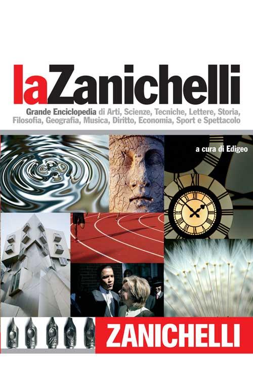 La Zanichelli. Grande Enciclopedia di Arti, Scienze, Tecniche, Lettere, Storia, Filosofia, Geografia, Musica, Diritto, Economia, Sport e Spettacolo