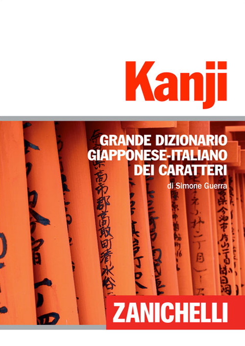 Kanji. Grande dizionario giapponese-italiano dei caratteri