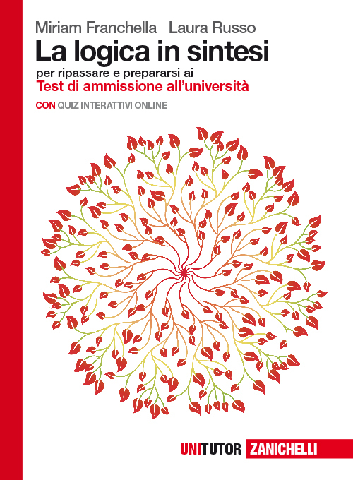 La logica in sintesi. Per ripassare e prepararsi ai test di ammissione all'Università