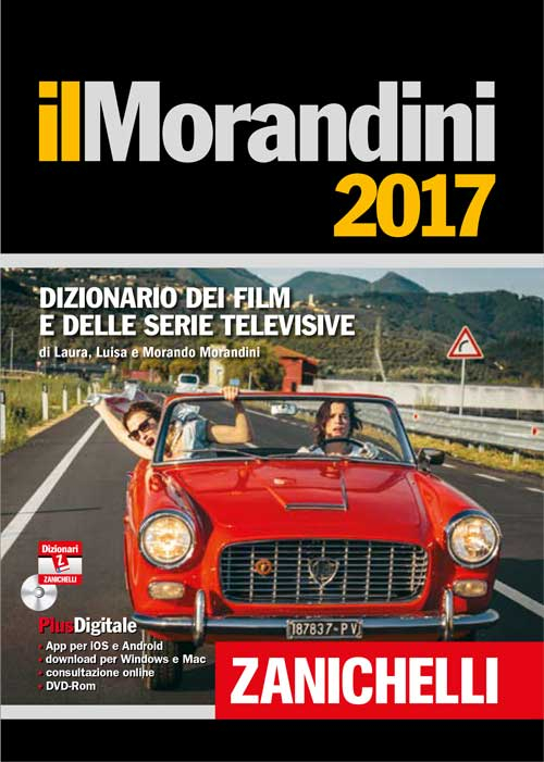Il Morandini 2017. Dizionario dei film e delle serie televisive