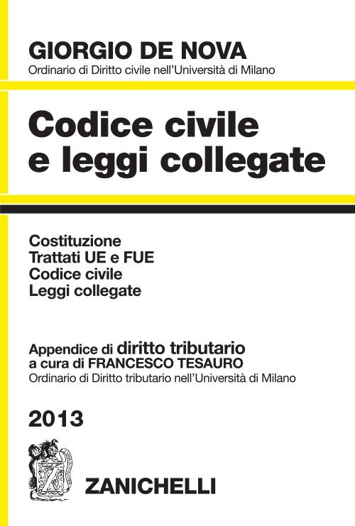 Codice civile e leggi collegate 2013. Costituzione, Trattati UE e FUE, Codice civile, leggi collegate. Con appendice di diritto tributario