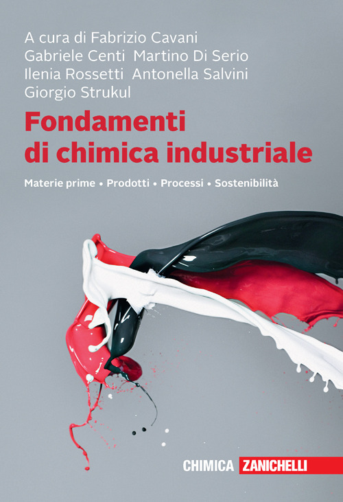 Fondamenti di chimica industriale. Materie prime, prodotti, processi, sostenibilità