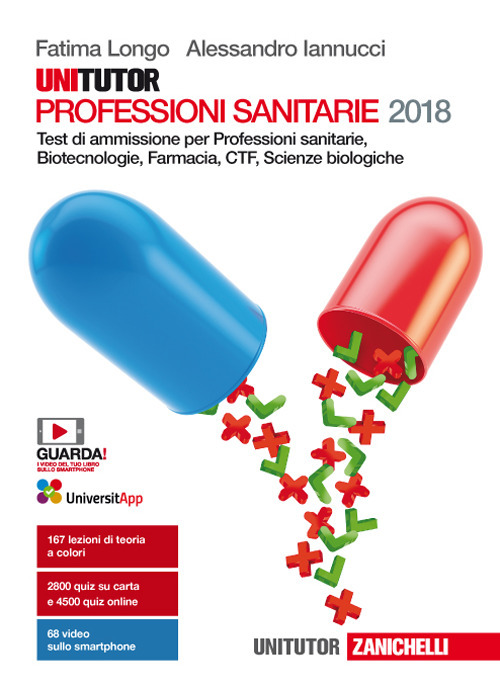 Unitutor Professioni sanitarie 2018. Test di ammissione per Professioni sanitarie, Biotecnologie, Farmacia, CTF, Scienze biologiche