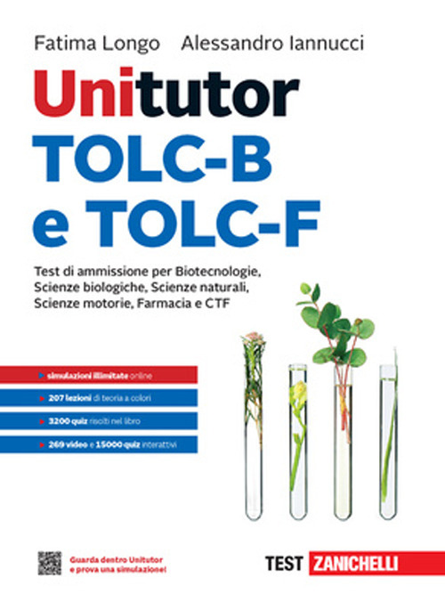 Unitutor TOLC-B e TOLC-F. Test di ammissione per Scienze biologiche, Biotecnologie, Scienze naturali, Farmacia e CTF