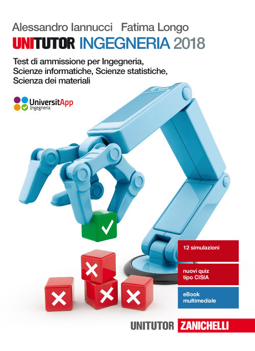 Unitutor Ingegneria. Test di ammissione per Ingegneria, Scienze informatiche, Scienze statistiche, Scienza dei materiali