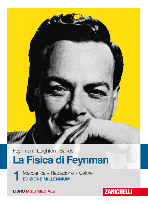 La fisica di Feynman. Vol. 1: Meccanica, radiazioni, calore