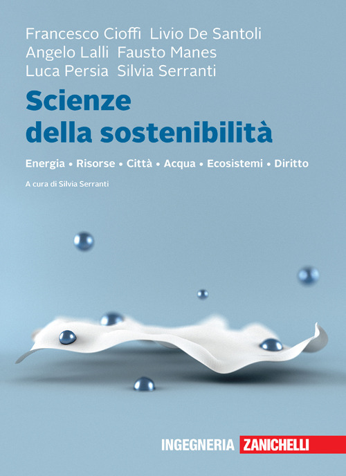 Scienze della sostenibilità. Energia Risorse Città Acqua Ecosistemi Diritto