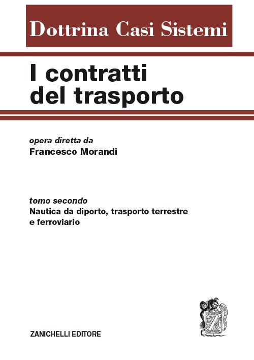 I contratti del trasporto. Vol. 2: Nautica da diporto, trasporto terrestre e ferroviario