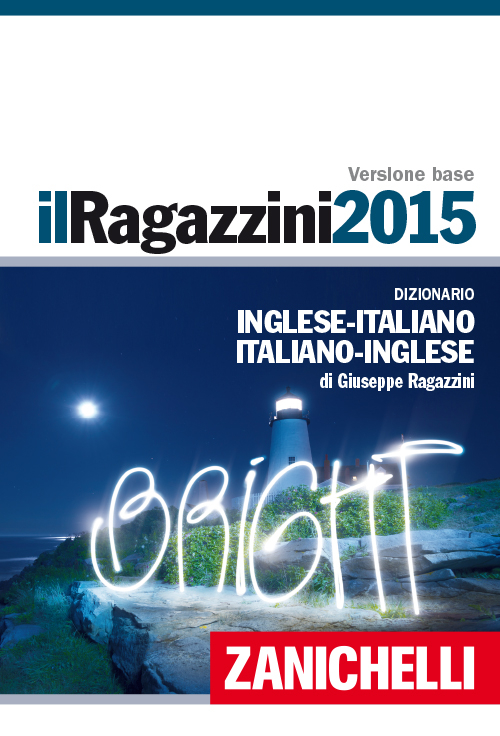 Il Ragazzini 2015. Dizionario inglese-italiano, italiano-inglese