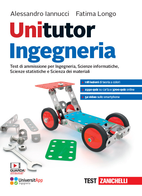 Unitutor Ingegneria. Test di ammissione per Ingegneria, Scienze informatiche, Scienze statistiche, Scienza dei materiali