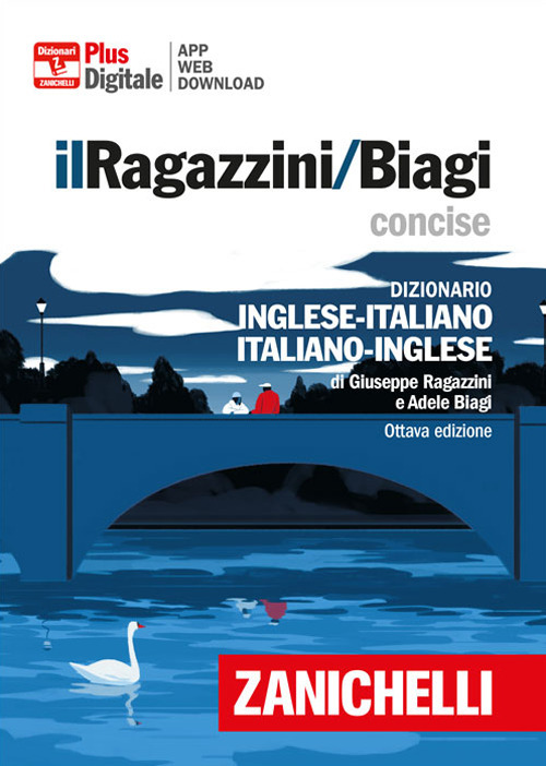 Il Ragazzini/Biagi Concise. Dizionario inglese-italiano. Italian-English dictionary. Versione plus