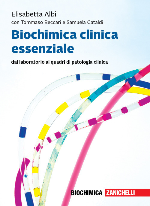 Biochimica clinica essenziale. Dal laboratorio ai quadri di patologia clinica