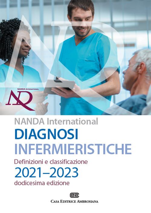 Diagnosi infermieristiche. Definizioni e classificazioni 2021-2023. NANDA international