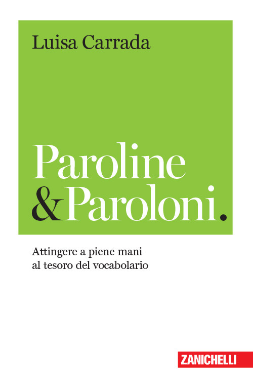 Paroline & paroloni. Attingere a piene mani al tesoro del vocabolario