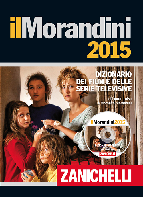 Il Morandini 2015. Dizionario dei film e delle serie televisive