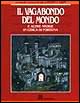 Il vagabondo del mondo e altre storie in cerca di fortuna