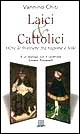 Laici & cattolici. Oltre le frontiere tra ragione e fede