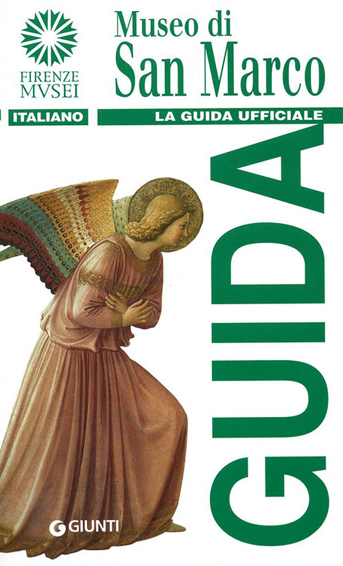 Museo di San Marco. La guida ufficiale