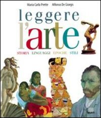 Leggere l'arte. Storia, linguaggi, epoche, stili