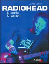 Radiohead. La storia le canzoni