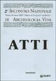 Archeologia viva. Atti del 2º Incontro nazionale