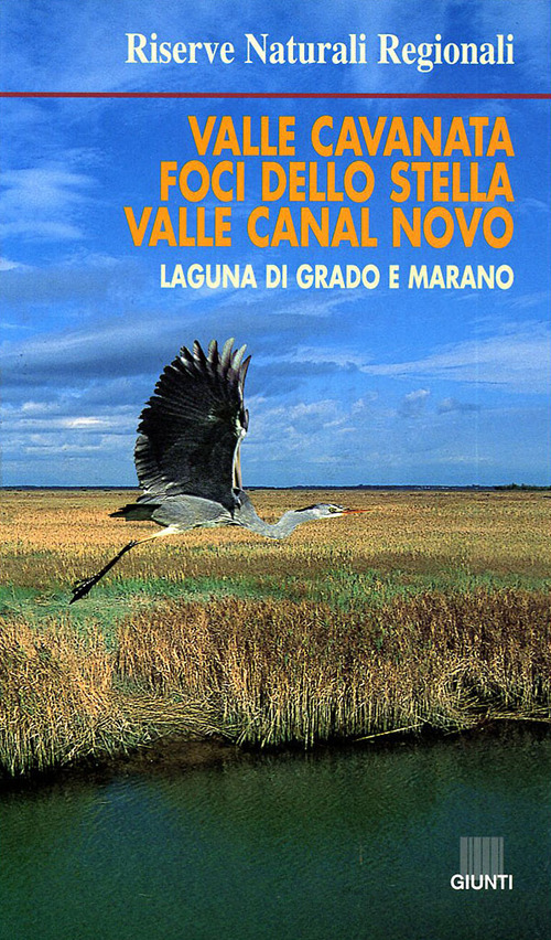 Riserve naturali regionali valle Cavanata, foci dello Stella, valle Canal Novo, laguna di Grado e Marano