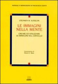 Le immagini nella mente. Creare ed utilizzare le immagini nel cervello