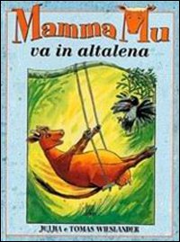 Mamma Mu va in altalena