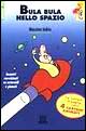 Bula Bula nello spazio