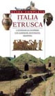 Italia etrusca. Guida completa