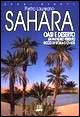 Sahara. Oasi e deserto. Un paradiso perduto ricco di storia e civiltà