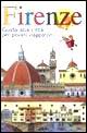Firenze. Guida alla città per giovani viaggiatori