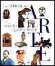 La storia dell'arte. Dalle origini ai nostri giorni