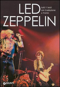 Led Zeppelin. Tutti i testi con traduzione a fronte