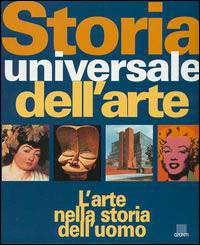 Storia universale dell'arte. L'arte nella storia dell'uomo