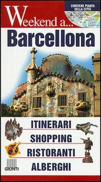 Barcellona. Itinerari, shopping, ristoranti, alberghi
