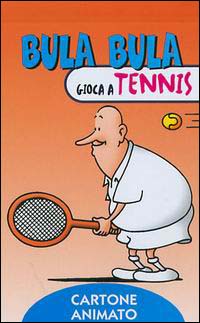 Bula Bula gioca a tennis