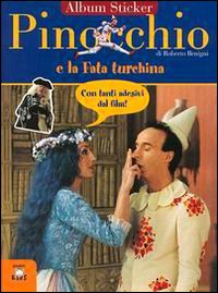 Pinocchio e la fata Turchina. Con immagini del film di Roberto Benigni