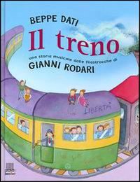Il treno. Una storia musicale dalle filastrocche di Gianni Rodari